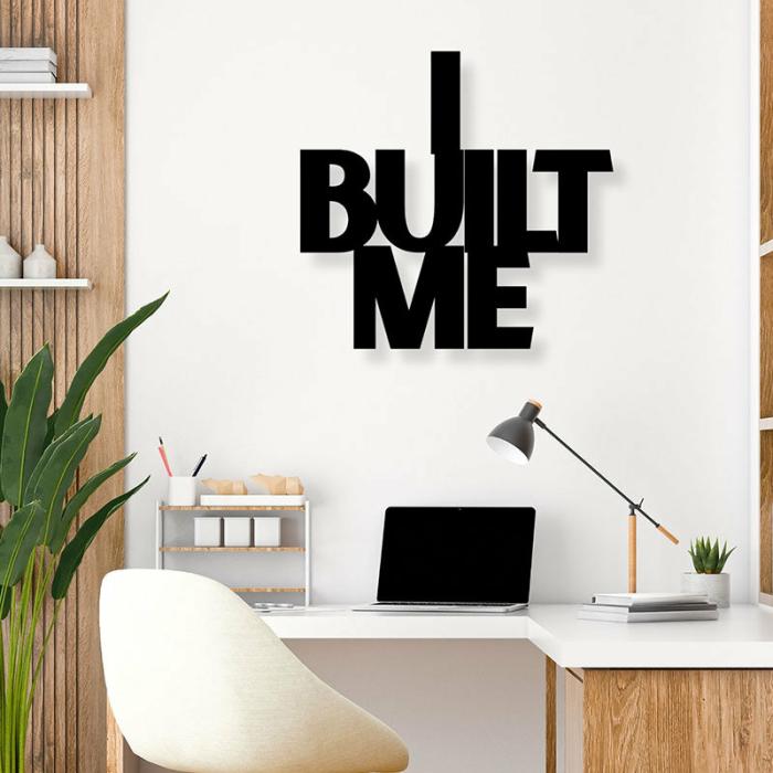 I Built Me Typography Wall Art  |   Wall Accents Wall Accents Black