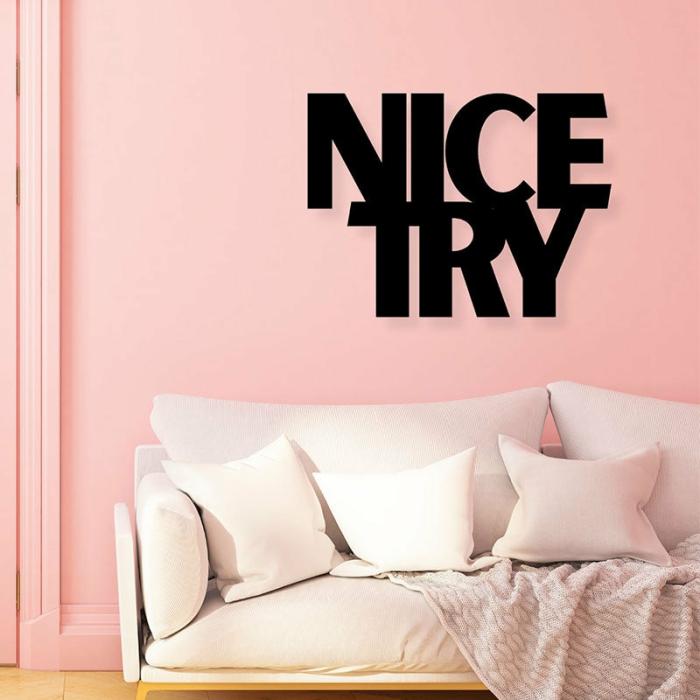 Nice Try Typography Wall Art  |   Wall Accents Wall Accents Black